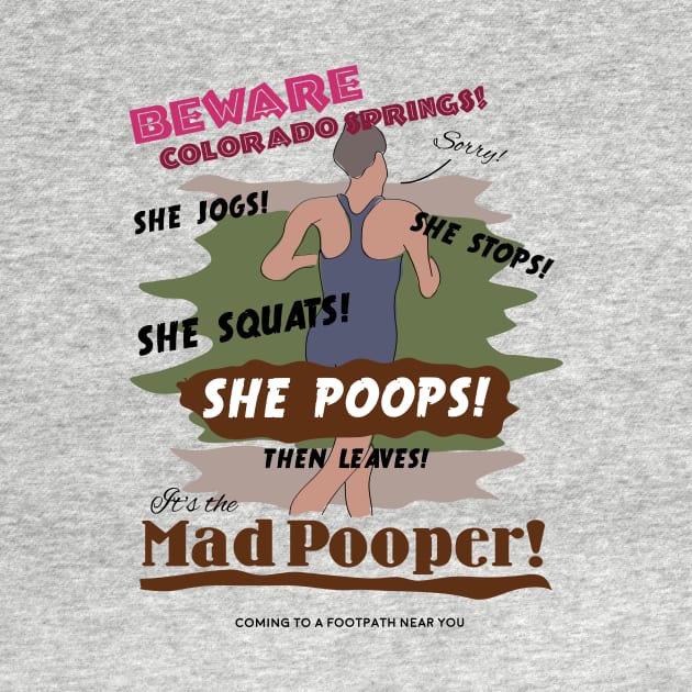 Beware the Mad Pooper by eggparade